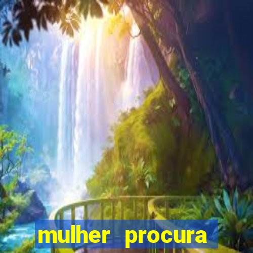 mulher procura homem bahia